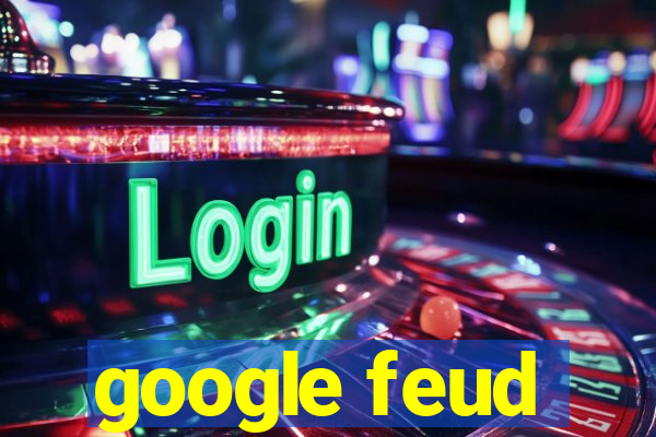 google feud